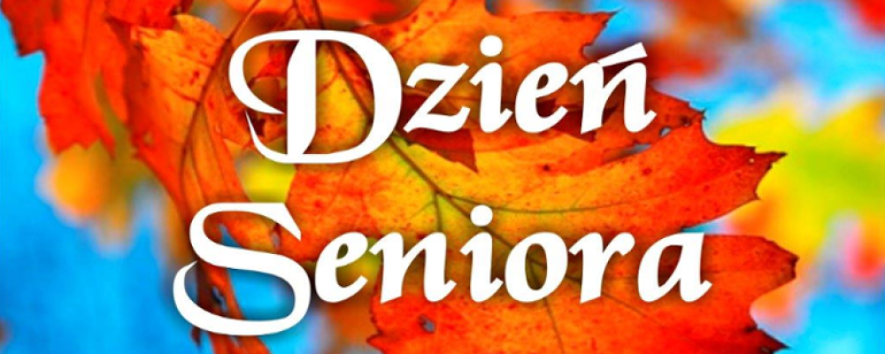 Życzenia z okazji Dnia Seniora