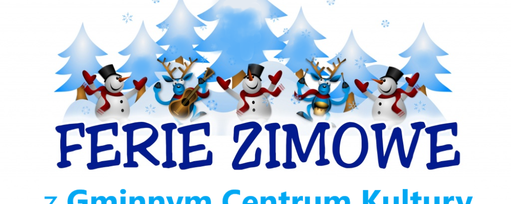 Ferie zimowe z Gminnym Centrum Kultury