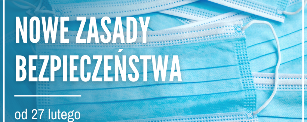 Nowe zasady bezpieczeństwa od 27 lutego