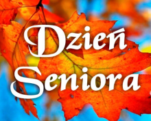 Życzenia z okazji Dnia Seniora