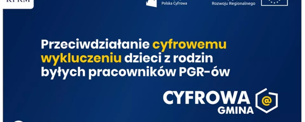 Wsparcie dzieci i wnuków byłych pracowników PGR w rozwoju cyfrowym